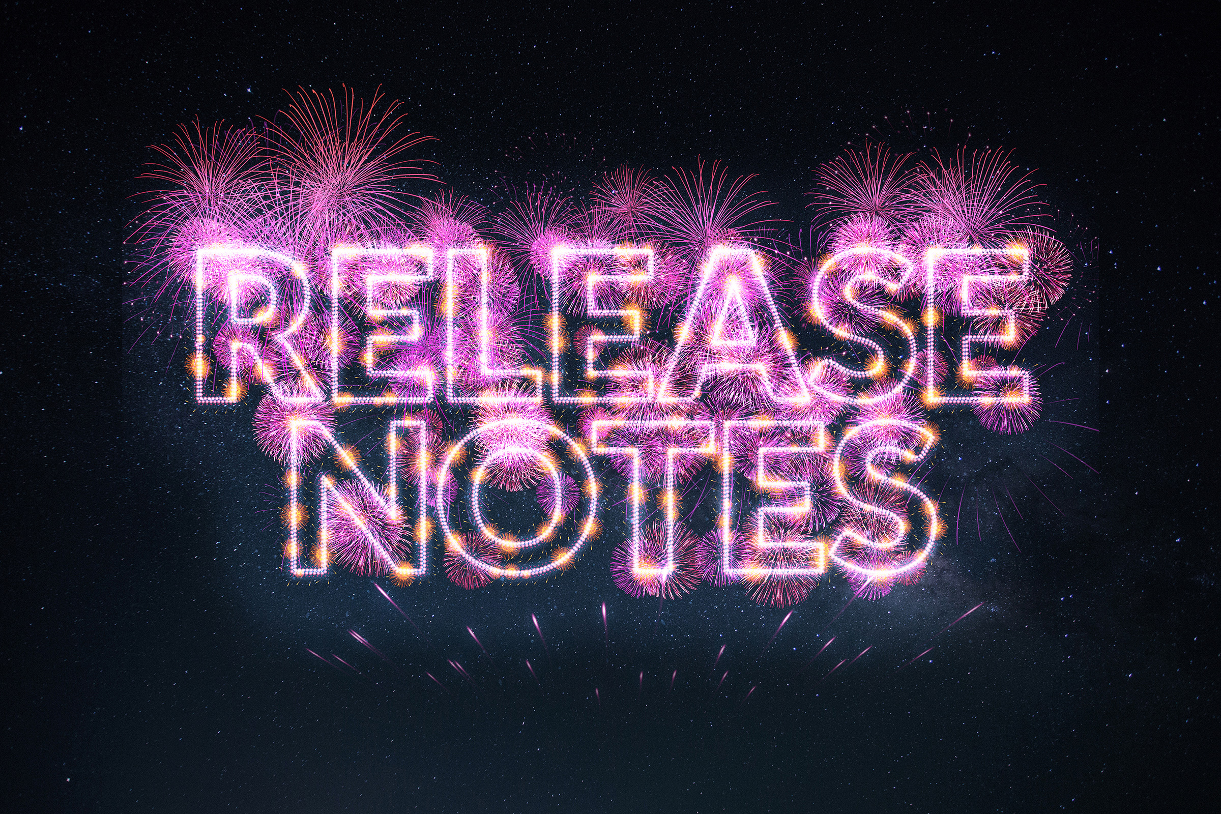Fireworks that spell out the words "Release Notes" over a starry night-sky background.